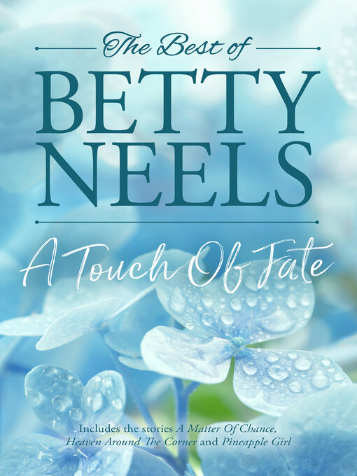 Title details for A Touch OF Fate/A Matter of Chance/Heaven Around the Corner/Pineapple Girl by Betty Neels - Available